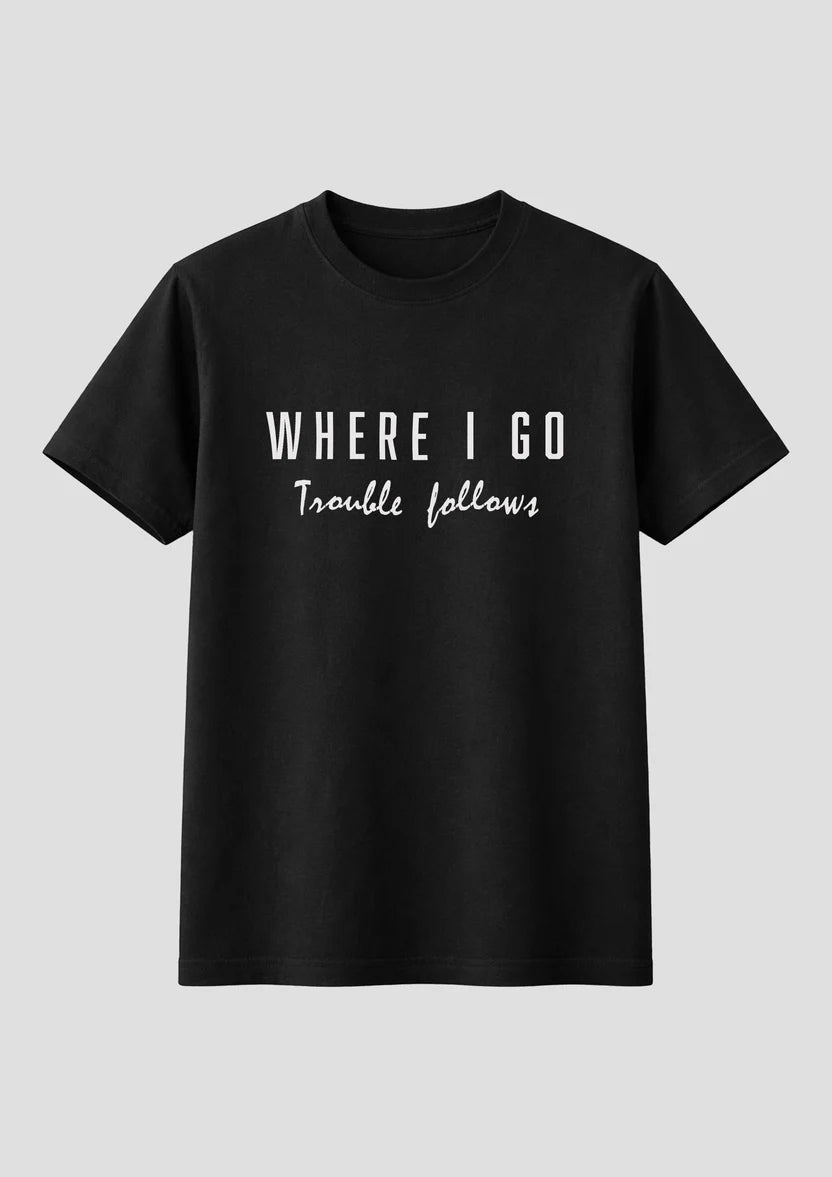 Couple T-Shirt Set – Where I Go Trouble Follows | Matching Funny Couple Tees